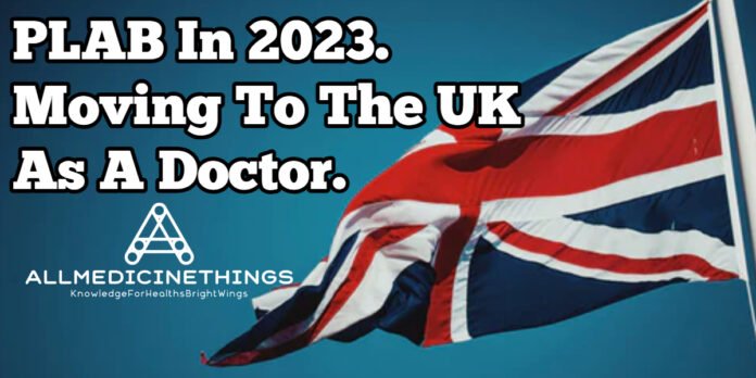 Moving to the UK as a doctor in 2023. The PLAB route.