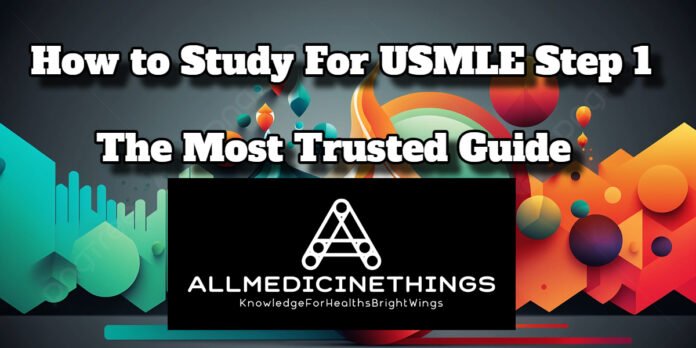 How to study for USMLE step 1